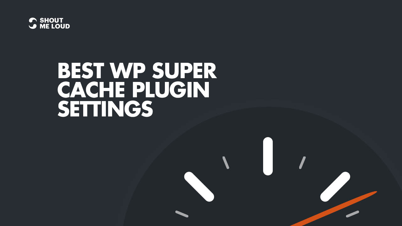 Best WP Super cache Plugin Settings