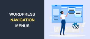 الهيكل البنائي لووردبريس: ما هي مكوناته ال5 وكيف يعمل كل منها؟ 3 WordPress Navigation Menus